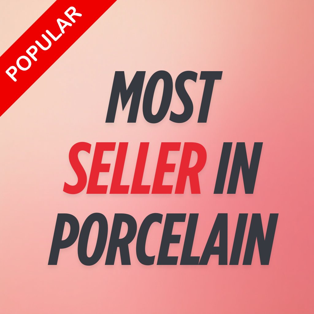 Most Seller In Porcelain